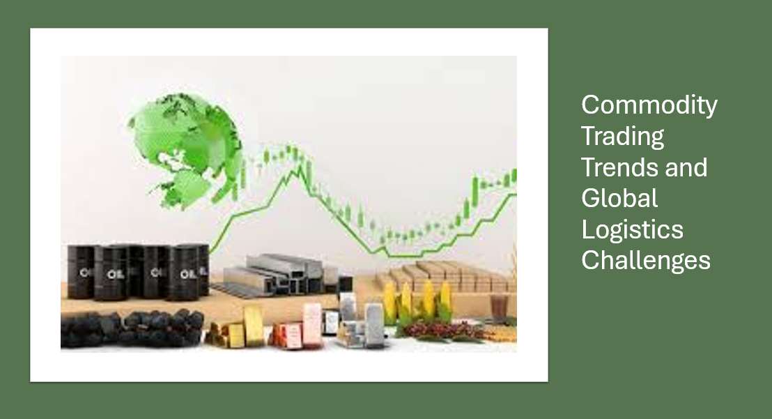 Commodity Trading Trends and Global Logistics Challenges in 2025: Insights, Case Studies, and Solutions